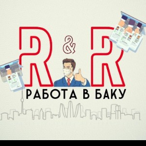 R&R|Работа в БАКУ